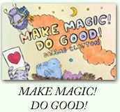 Make Magic! Do Good!